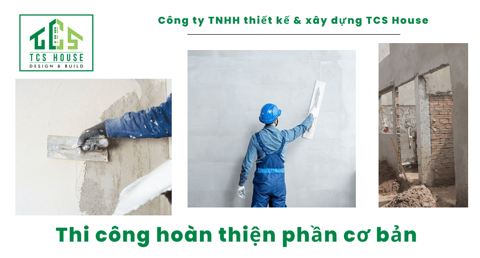 Thi công hoàn thiện phần cơ bản