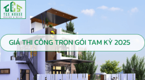 giá thi công nhà trọn gói 2025 tcs house tam kỳ