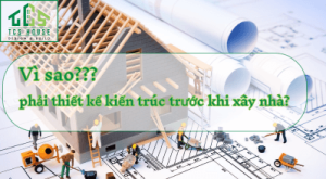 tại sao phải thiết kế kiến trúc trước khi xây dựng