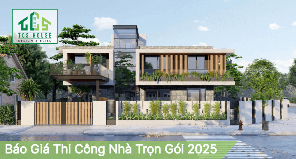 Báo giá thi công nhà trọn gói 2025