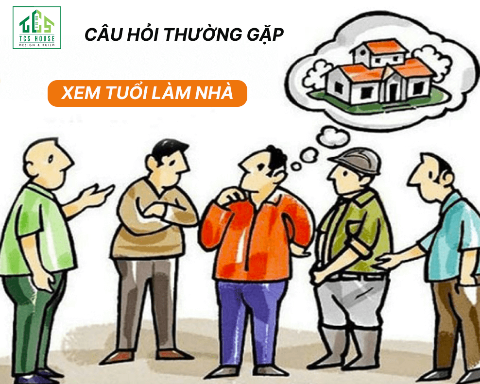 Câu hỏi thường gặp khi xem tuổi làm nhà