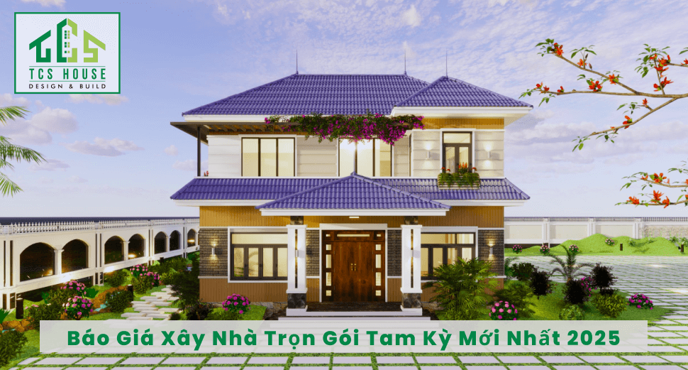Báo giá xây nhà trọn gói Tam Kỳ