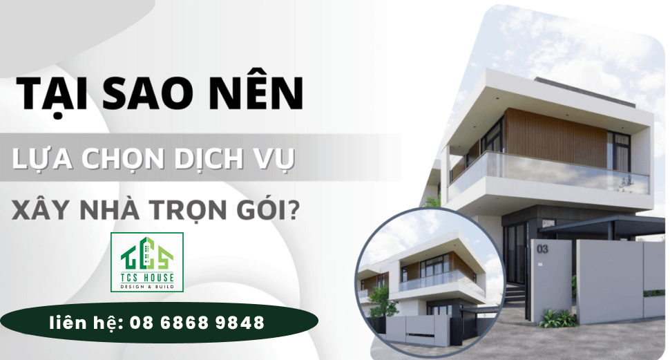 Tại sao nên chọn dịch vụ xây nhà trọn gói?