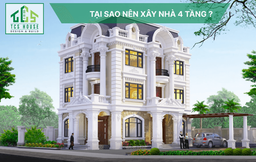 Lý do nên lựa chọn xây nhà 4 tầng