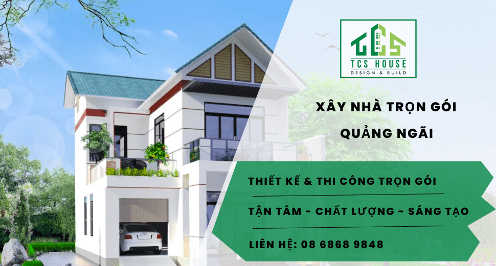 Dịch vụ xây nhà trọn gói Quãng Ngãi - TCS House