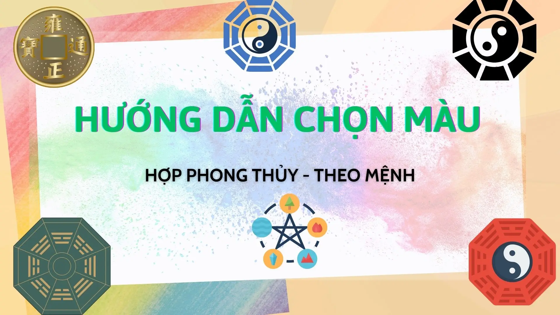 Hướng Dẫn Chọn Màu Sơn Nhà Theo Từng Mệnh