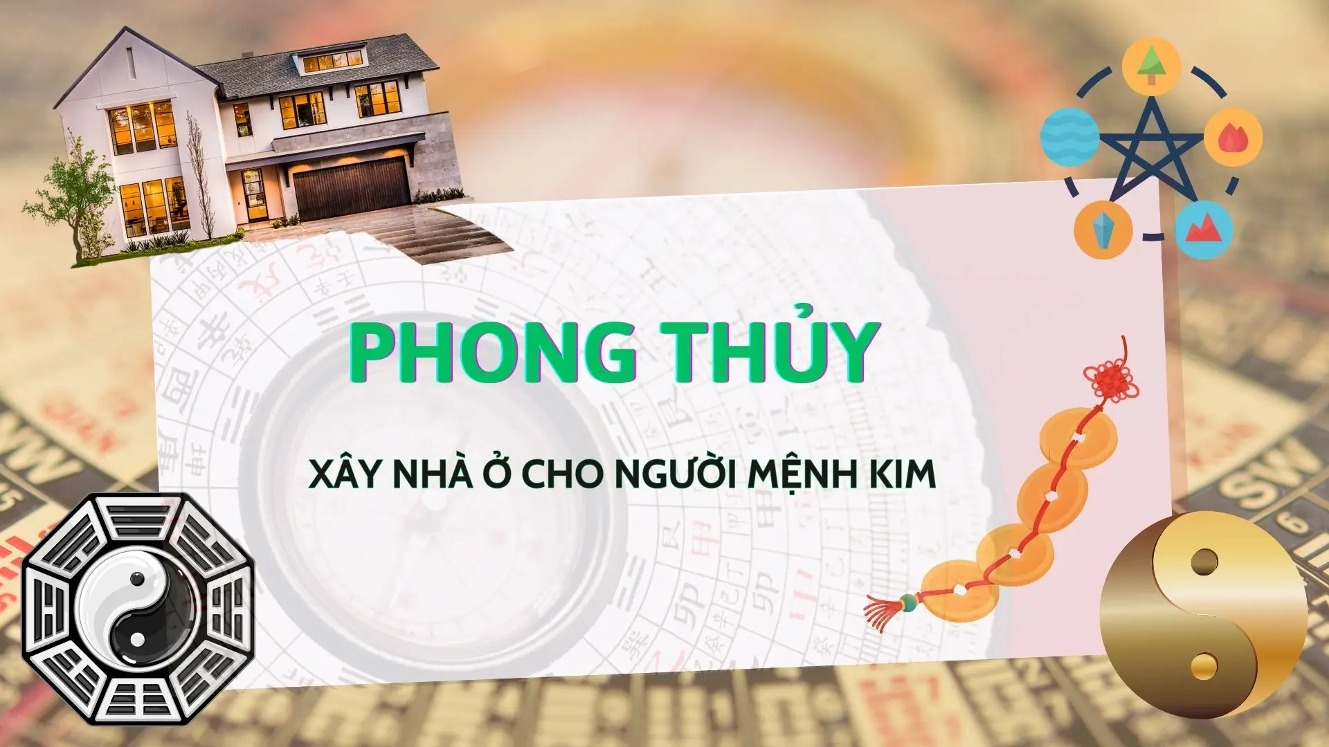 Tổng Hợp Phong Thủy Về Xây Nhà Ở Cho Người Mệnh Kim
