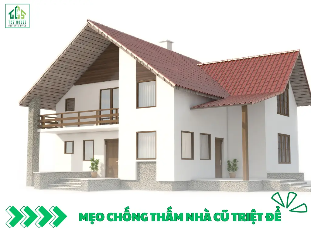 Mẹo Chống Thấm Nhà Cũ Hiệu Quả Triệt Để Và Báo Giá 2026